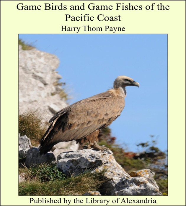 Game Birds and Game Fishes of the Pacific Coast