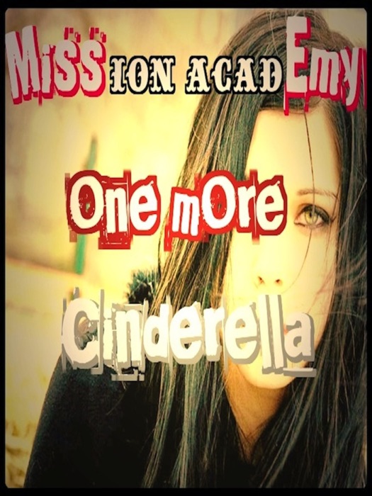 Mission Academy: One More Cinderella