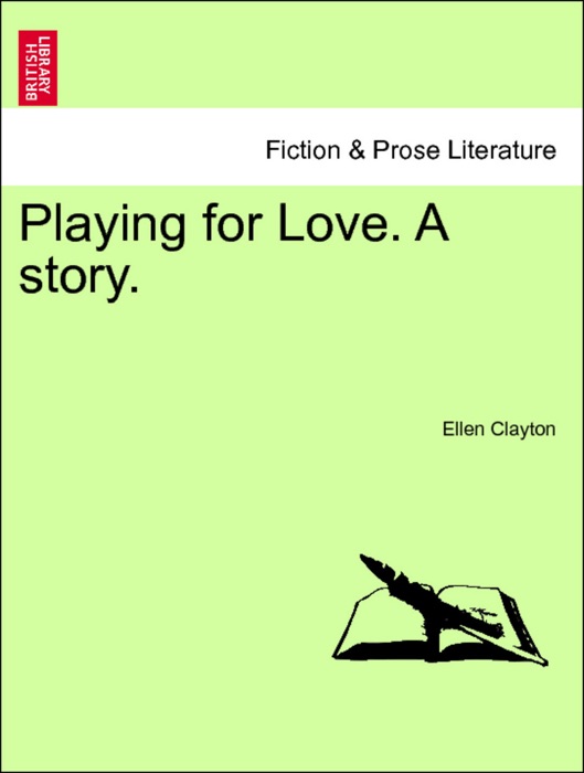 Playing for Love. A story. Vol. III.