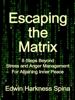 Escaping the Matrix: 8 Steps Beyond Stress and Anger Mangement for Attaining Inner Peace - Edwin Harkness Spina