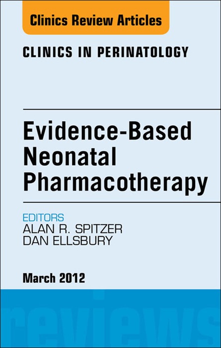 Evidence-Based Neonatal Pharmacotherapy