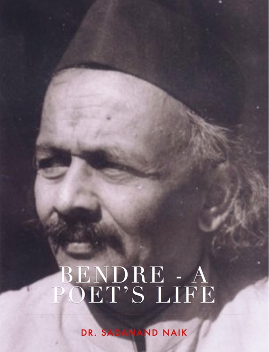 Bendre - A Poet’s Life