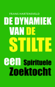 De dynamiek van de stilte - Frans Hartensveld