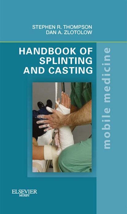 Handbook of Splinting and Casting E-Book