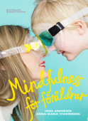 Mindfulness för föräldrar - Heidi Andersen Cerwall & Anna-Maria Stawreberg