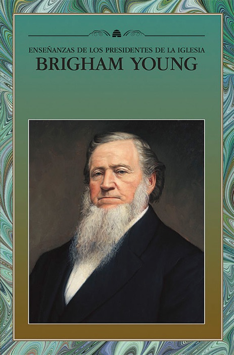 Enseñanzas de los presidentes de la iglesia: Brigham Young