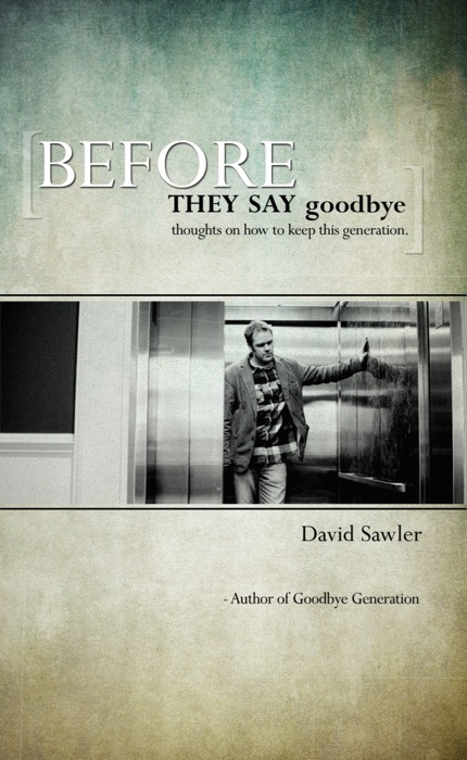 Before They Say Goodbye