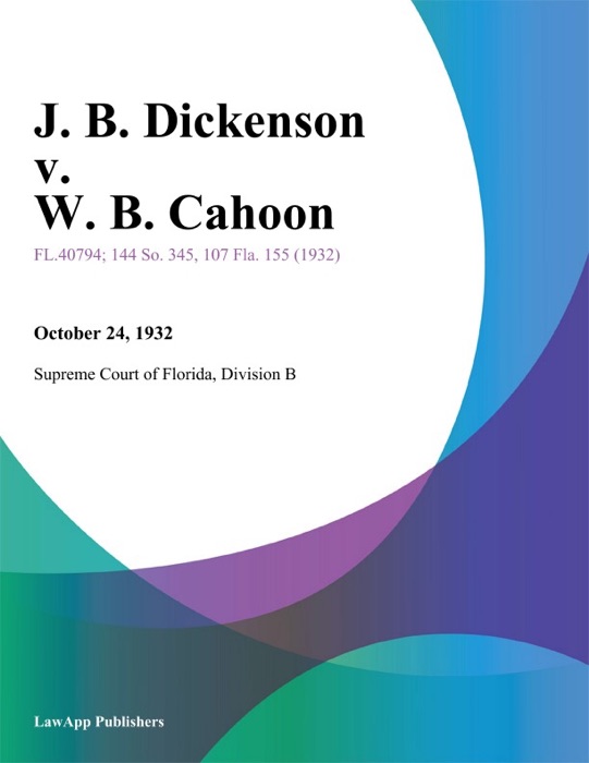 J. B. Dickenson v. W. B. Cahoon