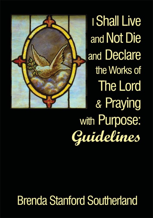 I Shall Live And Not Die And Declare The Works Of The Lord And Praying With Purpose