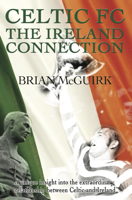 Brian McGuirk - Celtic FC - the Ireland Connection artwork