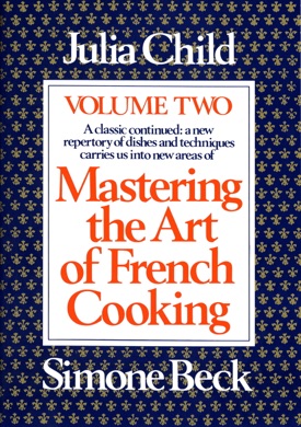 Capa do livro Mastering the Art of French Cooking, Volume 2 de Julia Child, Simone Beck