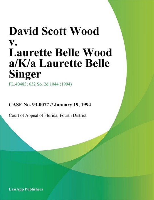 David Scott Wood v. Laurette Belle Wood a/K/a Laurette Belle Singer