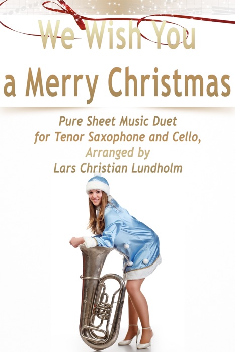 We Wish You a Merry Christmas Pure Sheet Music Duet for Tenor Saxophone and Cello, Arranged by Lars Christian Lundholm