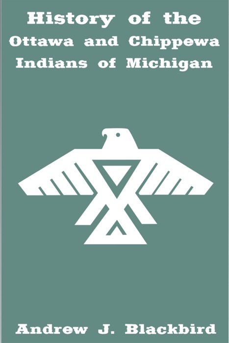 History of the Ottawa and Chippewa Indians of Michigan