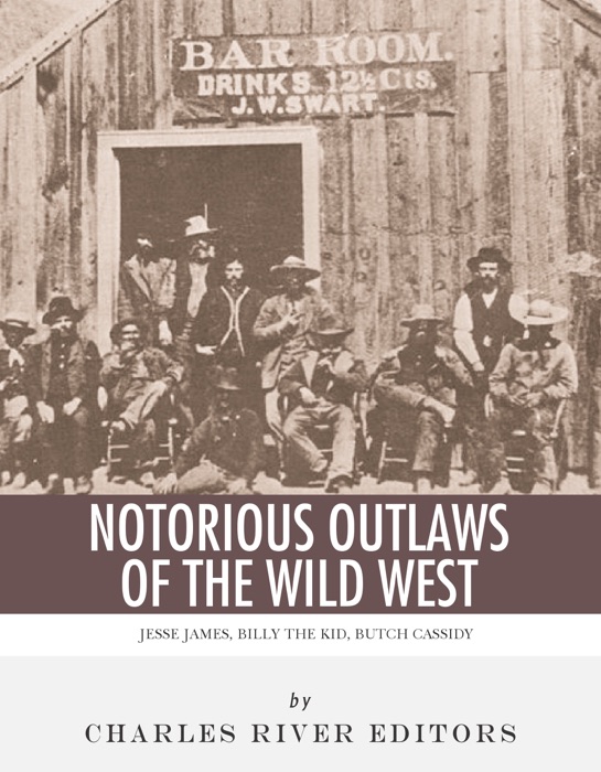 Notorious Outlaws of the Wild West