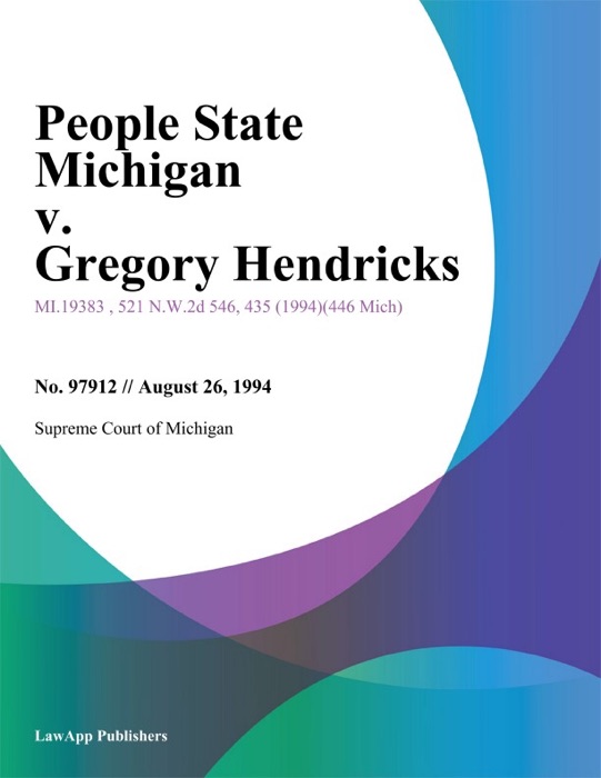 People State Michigan v. Gregory Hendricks