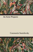 An Actor Prepares - Constantin Stanislavsky