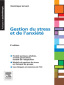 Gestion du stress et de l'anxiété - Dominique Servant, Thomas LAVOIPIERRE & Valentine Robin-Prevallee