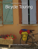 The Practical Guide to Bicycle Touring - Ben Owens & Jason Sickle