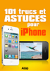 101 trucs et astuces pour iPhone - Céline Willefrand