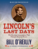 Lincoln's Last Days - Bill O'Reilly & Dwight Jon Zimmerman