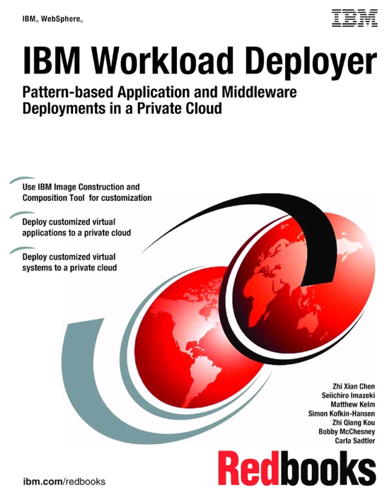 IBM Workload Deployer: Pattern-based Application and Middleware Deployments In a Private Cloud