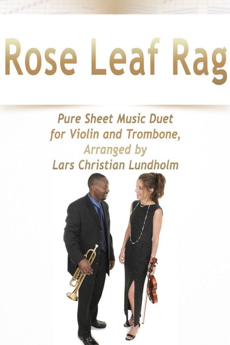 Rose Leaf Rag Pure Sheet Music Duet for Violin and Trombone, Arranged by Lars Christian Lundholm