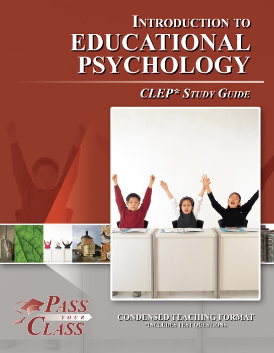 Introduction to Educational Psychology CLEP Test Study Guide - PassYourClass