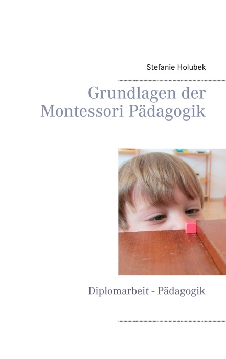 Grundlagen der Montessori Pädagogik