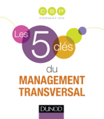 Les 5 clés du management transversal - CSP