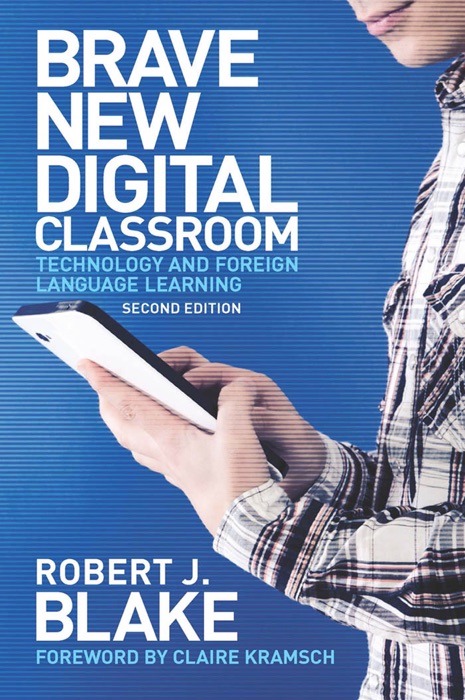 Brave New Digital Classroom, Second Edition