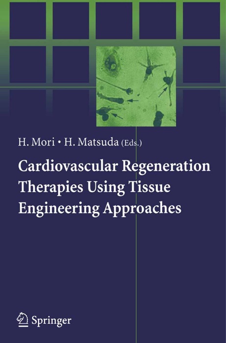 Cardiovascular Regeneration Therapies Using Tissue Engineering Approaches