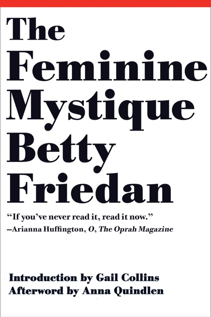 The Feminine Mystique 50th Anniversary Edition By Betty Friedan On