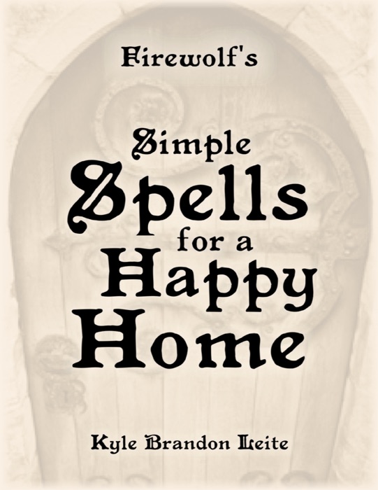 Firewolf's Simple Spells for a Happy Home