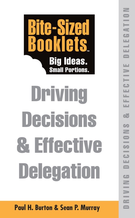 Driving Decisions & Effective Delegation - Bite-Sized Booklet
