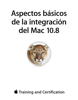 Aspectos básicos de la integración del Mac 10.8 - Apple Training and Certification