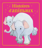 Histoires d'animaux - Charlotte Grossetête, Sophie de Mullenheim, Raphaële Glaux & Séverine Onfroy