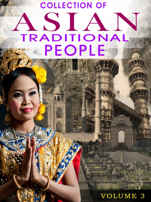 Collection of Asian Traditional People Volume 3