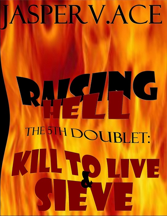 Raising Hell: The 5th Doublet: Kill to Live & Sieve