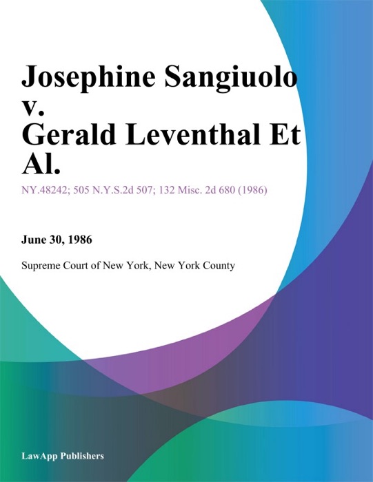 Josephine Sangiuolo v. Gerald Leventhal Et Al.