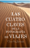 Las cuatro claves de la fotografía de viajes - F.Javier Fdez Bordonada