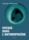 Voyage dans l'anthropocène - Claude Lorius & Laurent Carpentier