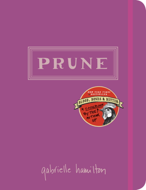 Read & Download Prune Book by Gabrielle Hamilton Online