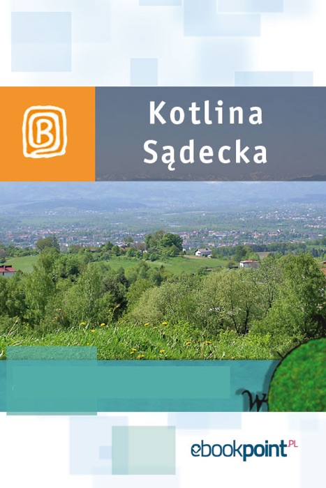 Kotlina Sądecka. Miniprzewodnik