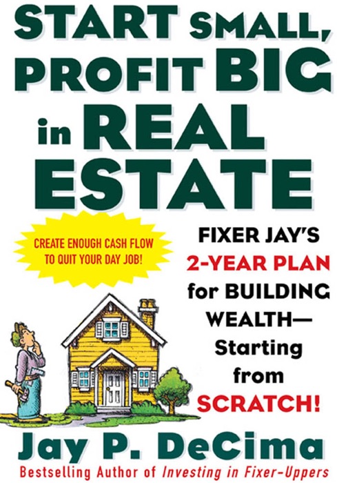 Start Small, Profit Big in Real Estate: Fixer Jay's 2-Year Plan for Building Wealth - Starting from Scratch