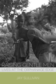 Raising Gentle Men - Jay Sullivan