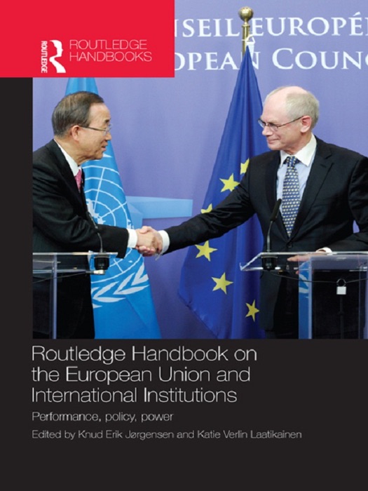 Routledge Handbook on the European Union and International Institutions