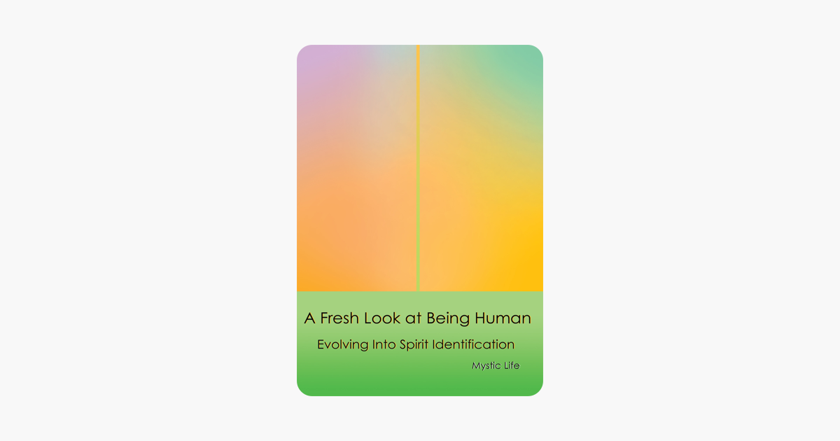 A Fresh Look at Being Human: Evolving Into Spirit Identification