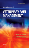 Handbook of Veterinary Pain Management - E-Book - James S. Gaynor DVM, MS, DACVA, DAAPM & William W. Muir III DVM, MSc, PhD, DACVA, DACVECC