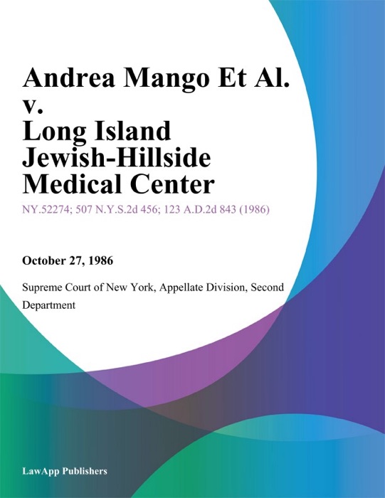 Andrea Mango Et Al. v. Long Island Jewish-Hillside Medical Center